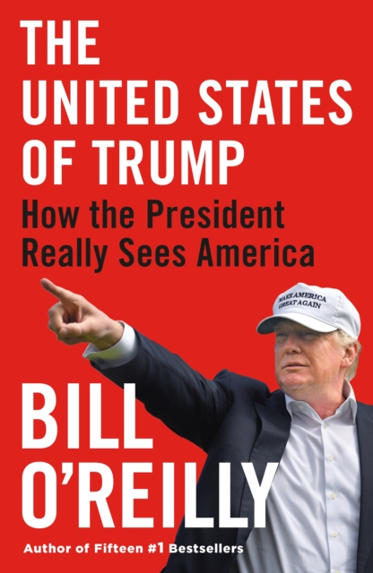 The United States of Trump : How the President Really Sees America, Paperback / softback Book