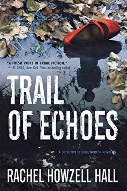 Trail of Echoes : A Detective Elouise Norton Novel, Paperback / softback Book
