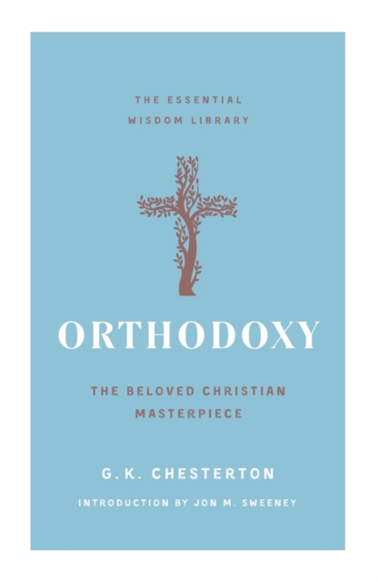 Orthodoxy : The Beloved Christian Masterpiece, Paperback / softback Book