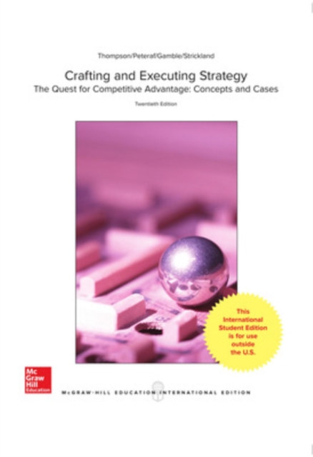 Crafting & Executing Strategy: The Quest for Competitive Advantage:  Concepts and Cases, Paperback / softback Book