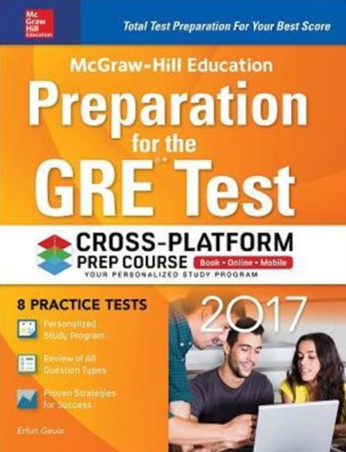 McGraw-Hill Education Preparation for the GRE Test 2017 Cross-Platform Prep Course, Paperback Book