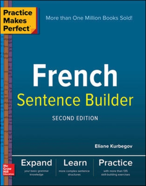 Practice Makes Perfect French Sentence Builder, Second Edition, Paperback / softback Book