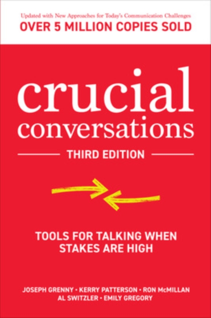 Crucial Conversations: Tools for Talking When Stakes are High, Third Edition, Paperback / softback Book