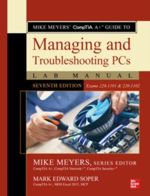Mike Meyers' CompTIA A+ Guide to Managing and Troubleshooting PCs Lab Manual, Seventh Edition (Exams 220-1101 & 220-1102), Paperback / softback Book