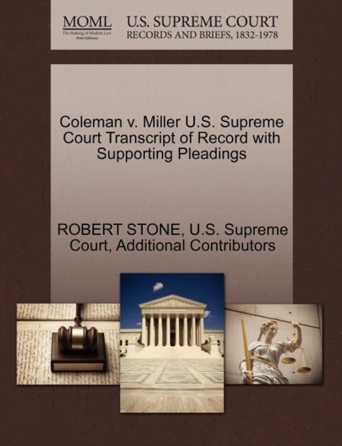 Coleman V. Miller U.S. Supreme Court Transcript of Record with Supporting Pleadings, Paperback / softback Book