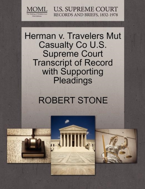 Herman V. Travelers Mut Casualty Co U.S. Supreme Court Transcript of Record with Supporting Pleadings, Paperback / softback Book