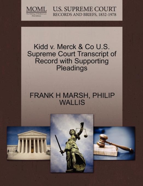 Kidd V. Merck & Co U.S. Supreme Court Transcript of Record with Supporting Pleadings, Paperback / softback Book
