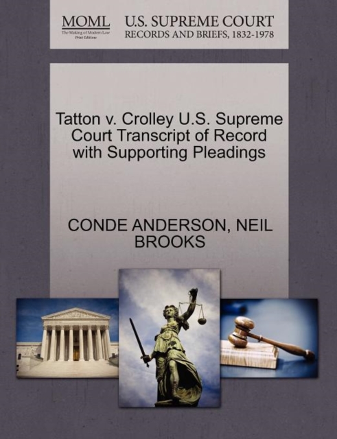 Tatton V. Crolley U.S. Supreme Court Transcript of Record with Supporting Pleadings, Paperback / softback Book