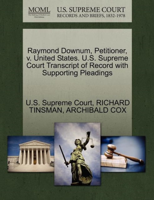 Raymond Downum, Petitioner, V. United States. U.S. Supreme Court Transcript of Record with Supporting Pleadings, Paperback / softback Book