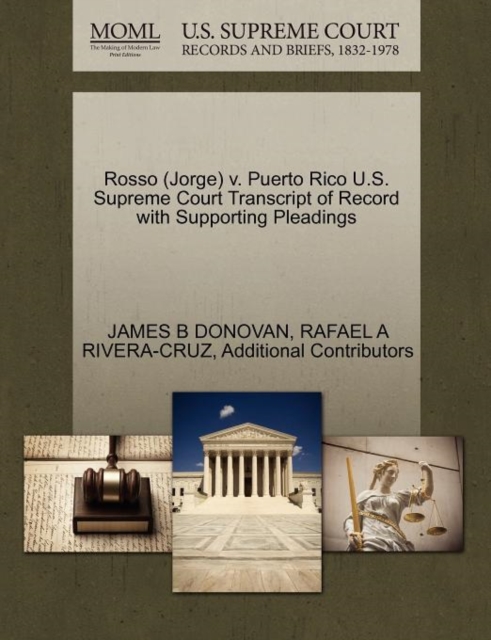 Rosso (Jorge) V. Puerto Rico U.S. Supreme Court Transcript of Record with Supporting Pleadings, Paperback / softback Book