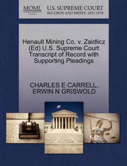 Henault Mining Co. V. Zaidlicz (Ed) U.S. Supreme Court Transcript of Record with Supporting Pleadings, Paperback / softback Book