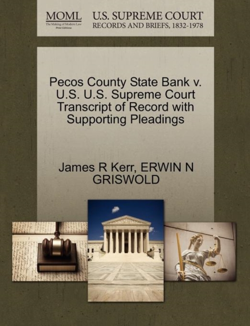 Pecos County State Bank V. U.S. U.S. Supreme Court Transcript of Record with Supporting Pleadings, Paperback / softback Book