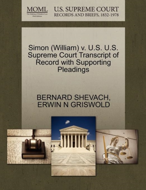 Simon (William) V. U.S. U.S. Supreme Court Transcript of Record with Supporting Pleadings, Paperback / softback Book