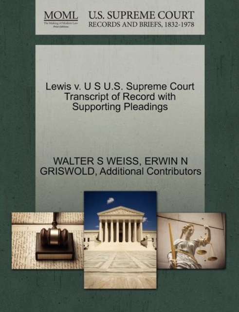 Lewis V. U S U.S. Supreme Court Transcript of Record with Supporting Pleadings, Paperback / softback Book