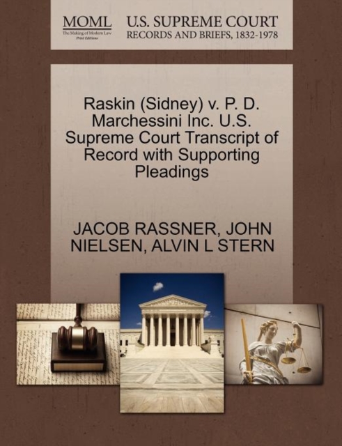 Raskin (Sidney) V. P. D. Marchessini Inc. U.S. Supreme Court Transcript of Record with Supporting Pleadings, Paperback / softback Book