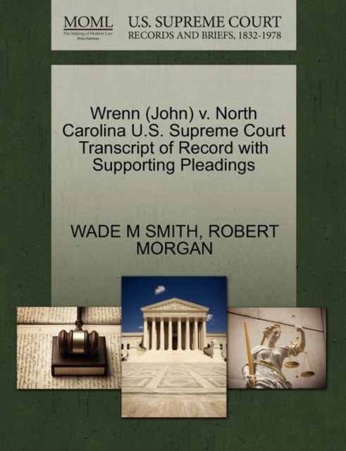 Wrenn (John) V. North Carolina U.S. Supreme Court Transcript of Record with Supporting Pleadings, Paperback / softback Book