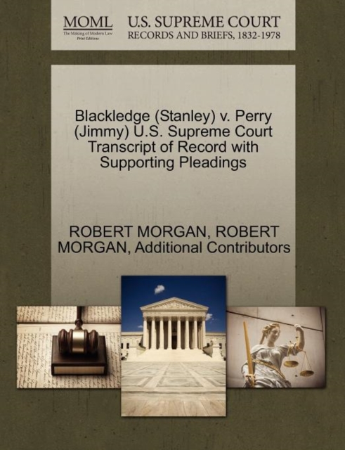 Blackledge (Stanley) V. Perry (Jimmy) U.S. Supreme Court Transcript of Record with Supporting Pleadings, Paperback / softback Book