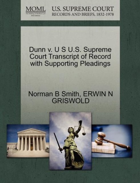 Dunn V. U S U.S. Supreme Court Transcript of Record with Supporting Pleadings, Paperback / softback Book