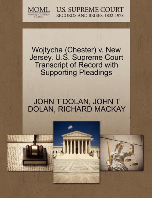 Wojtycha (Chester) V. New Jersey. U.S. Supreme Court Transcript of Record with Supporting Pleadings, Paperback / softback Book