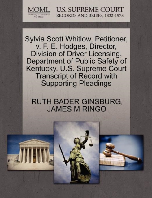 Sylvia Scott Whitlow, Petitioner, V. F. E. Hodges, Director, Division of Driver Licensing, Department of Public Safety of Kentucky. U.S. Supreme Court Transcript of Record with Supporting Pleadings, Paperback / softback Book