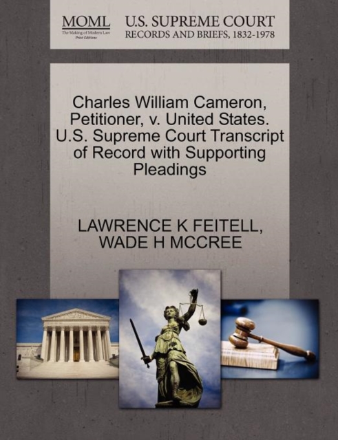 Charles William Cameron, Petitioner, V. United States. U.S. Supreme Court Transcript of Record with Supporting Pleadings, Paperback / softback Book