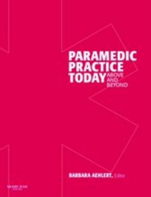 Paramedic Practice Today: Above And Beyond, Two-Volume Set, Kit Book
