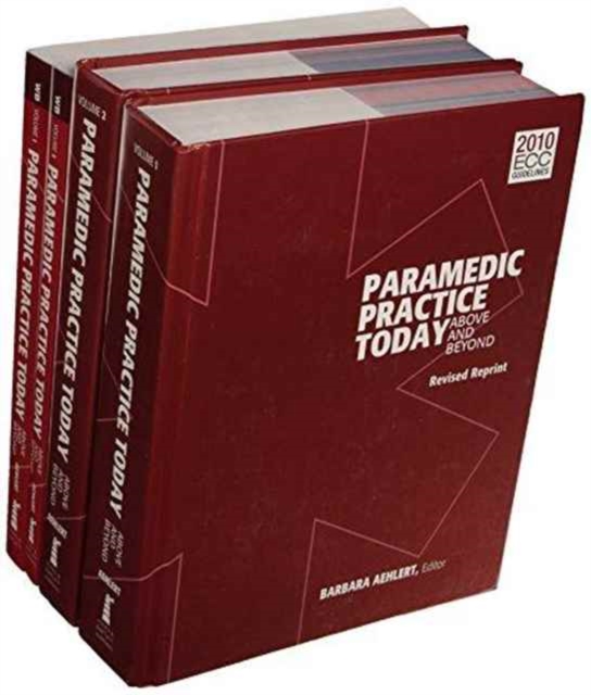 Paramedic Practice Today: Above And Beyond, Volumes 1  & 2 + Paramedic Practice Today Student Workbooks, Volumes 1  &  2, Kit Book