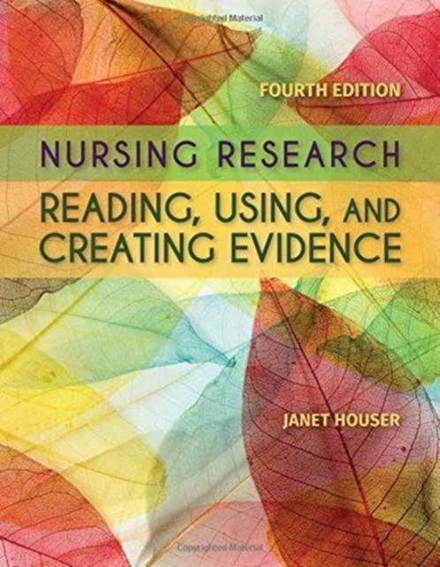 Nursing Research: Reading, Using And Creating Evidence, Hardback Book