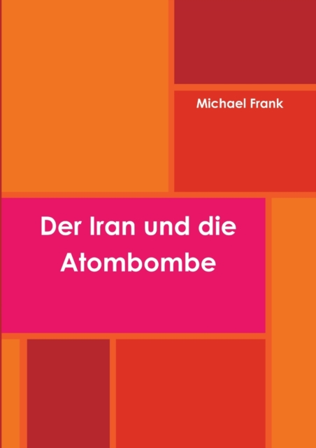 Der Iran Und Die Atombombe, Paperback / softback Book