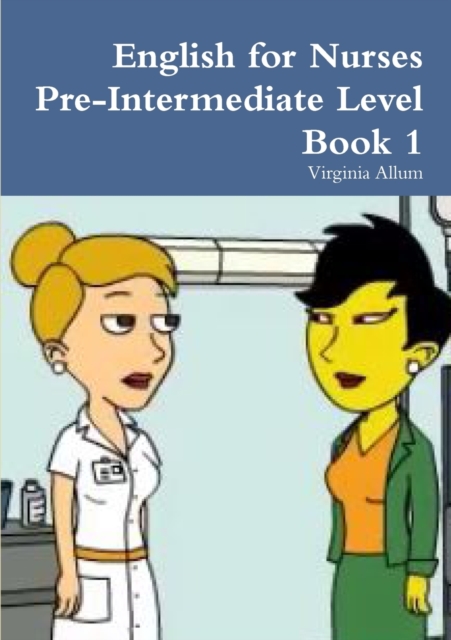 English for Nurses Pre-Intermediate Level Book 1, Paperback / softback Book