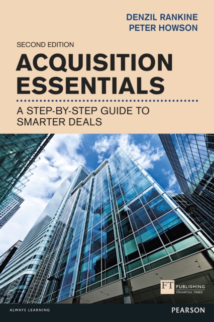 Acquisition Essentials : A step-by-step guide to smarter deals, PDF eBook