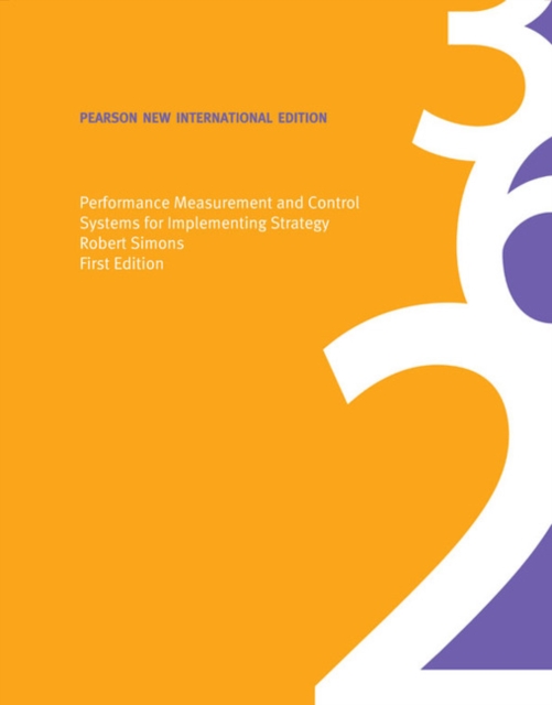 Performance Measurement and Control Systems for Implementing Strategy Text and Cases: Pearson New International Edition, Paperback / softback Book