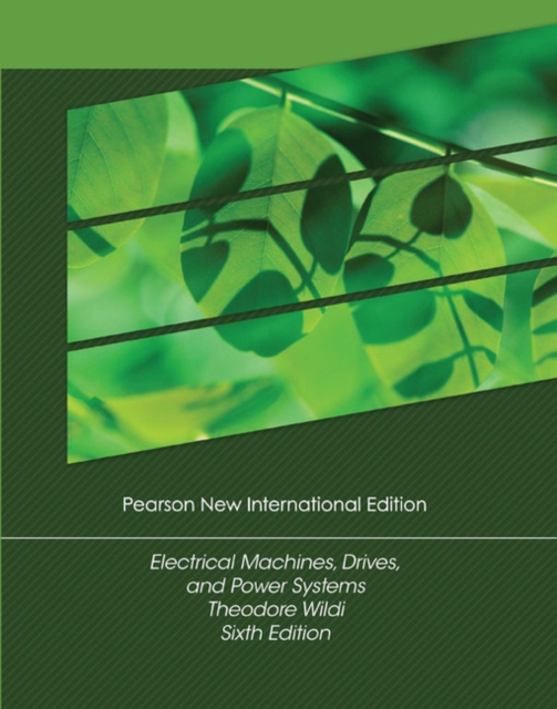 Electrical Machines, Drives and Power Systems : Pearson New International Edition, Paperback / softback Book