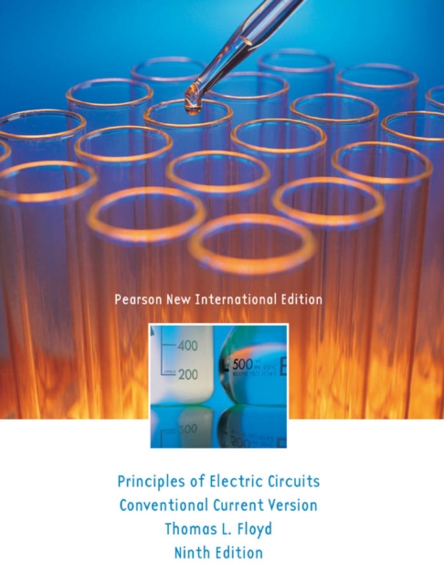 Principles of Electric Circuits: Pearson New International Edition PDF eBook : Conventional Current Version, PDF eBook