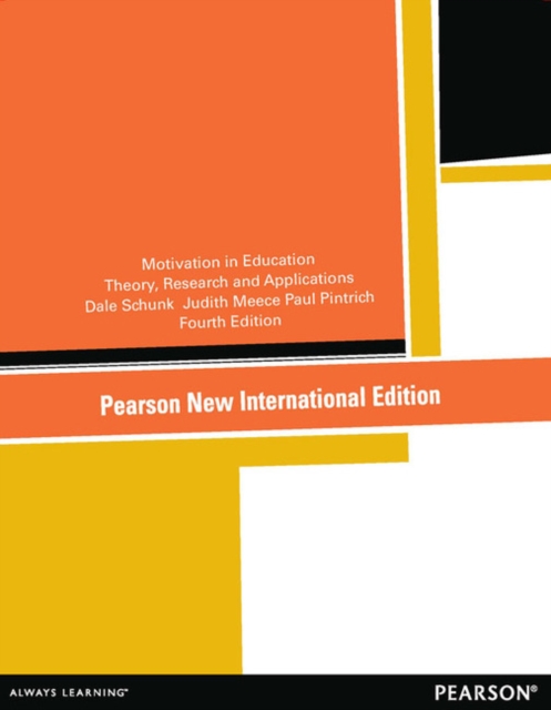 Motivation in Education: Theory, Research, and Applications : Pearson New International Edition, Paperback / softback Book