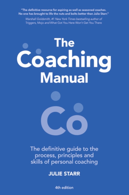 The Coaching Manual : The Definitive Guide to The Process, Principles and Skills of Personal Coaching, Paperback / softback Book