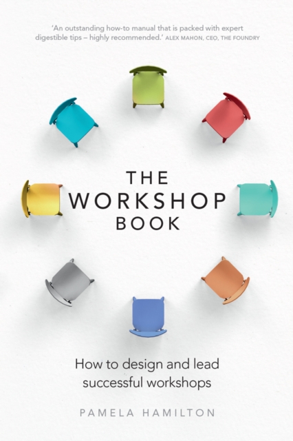 Workshop Book, The : How To Design And Lead Successful Workshops, PDF eBook