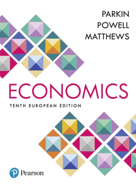 Economics + MyLab Economics with Pearson eText, Global Edition : European Edition, Mixed media product Book