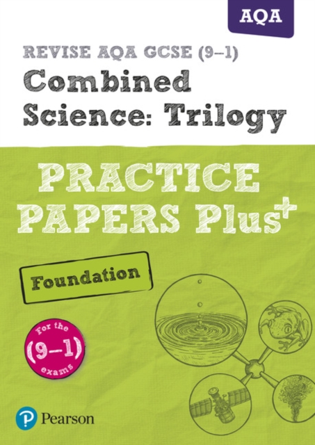 Pearson REVISE AQA GCSE (9-1) Combined Science Foundation Practice Papers Plus: For 2024 and 2025 assessments and exams (Revise AQA GCSE Science 16), Paperback / softback Book