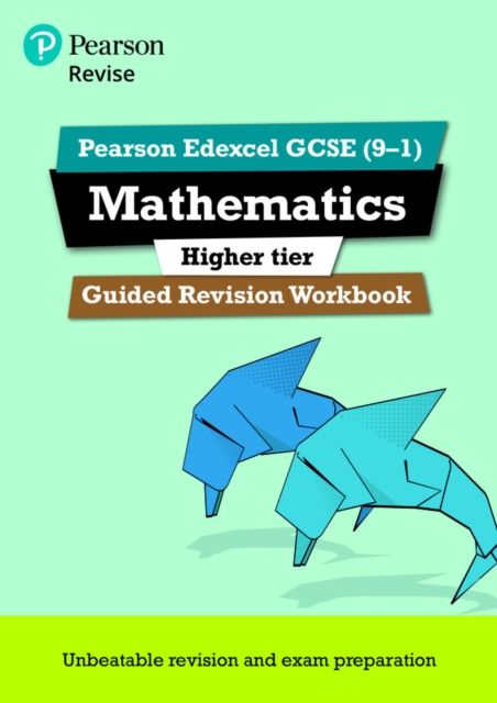 Pearson REVISE Edexcel GCSE (9-1) Mathematics Higher Guided Revision Workbook: For 2024 and 2025 assessments and exams (REVISE Edexcel GCSE Maths 2015), Paperback / softback Book