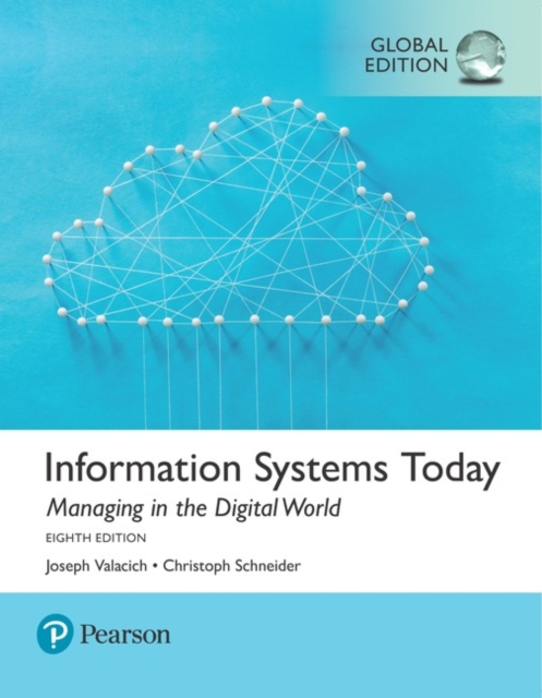 Information Systems Today: Managing the Digital World, Global Edition + MyLab MIS with Pearson eText, Multiple-component retail product Book