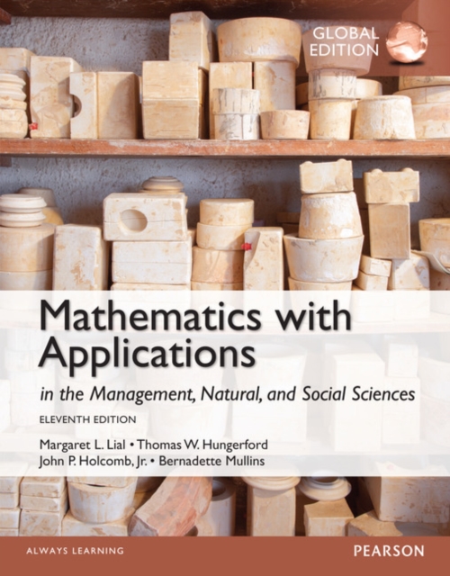 Mathematics with Applications In the Management, Natural and Social Sciences, Global Edition + MyLab Mathematics with Pearson eText (Package), Multiple-component retail product Book