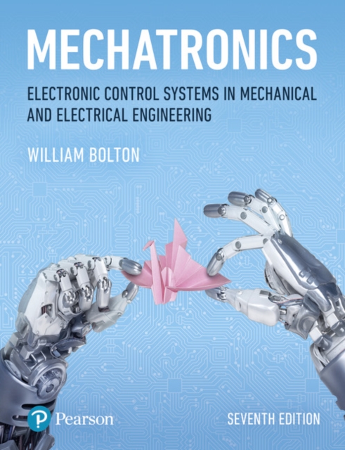 Mechatronics : Electronic Control Systems in Mechanical and Electrical Engineering, Paperback / softback Book