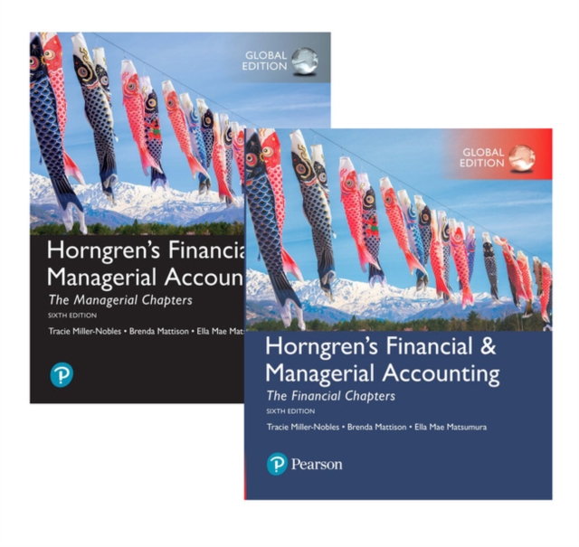 Horngren's Financial & Managerial Accounting, The Managerial Chapters + The Financial Chapters, Global Edition, Mixed media product Book