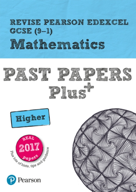 Pearson REVISE Edexcel GCSE Maths Higher Past Papers Plus inc videos - 2023 and 2024 exams, Paperback / softback Book