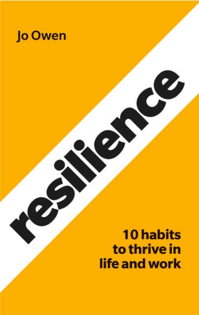 Resilience : 10 habits to sustain high performance, Paperback / softback Book