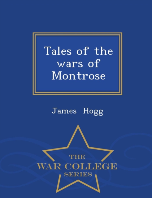 Tales of the Wars of Montrose - War College Series, Paperback / softback Book