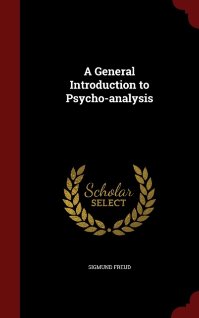 A General Introduction to Psycho-Analysis, Hardback Book