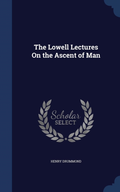 The Lowell Lectures on the Ascent of Man, Hardback Book