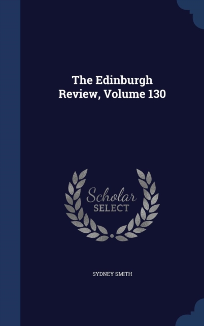 The Edinburgh Review; Volume 130, Hardback Book